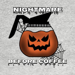 Nightmare Before Coffee T-Shirt